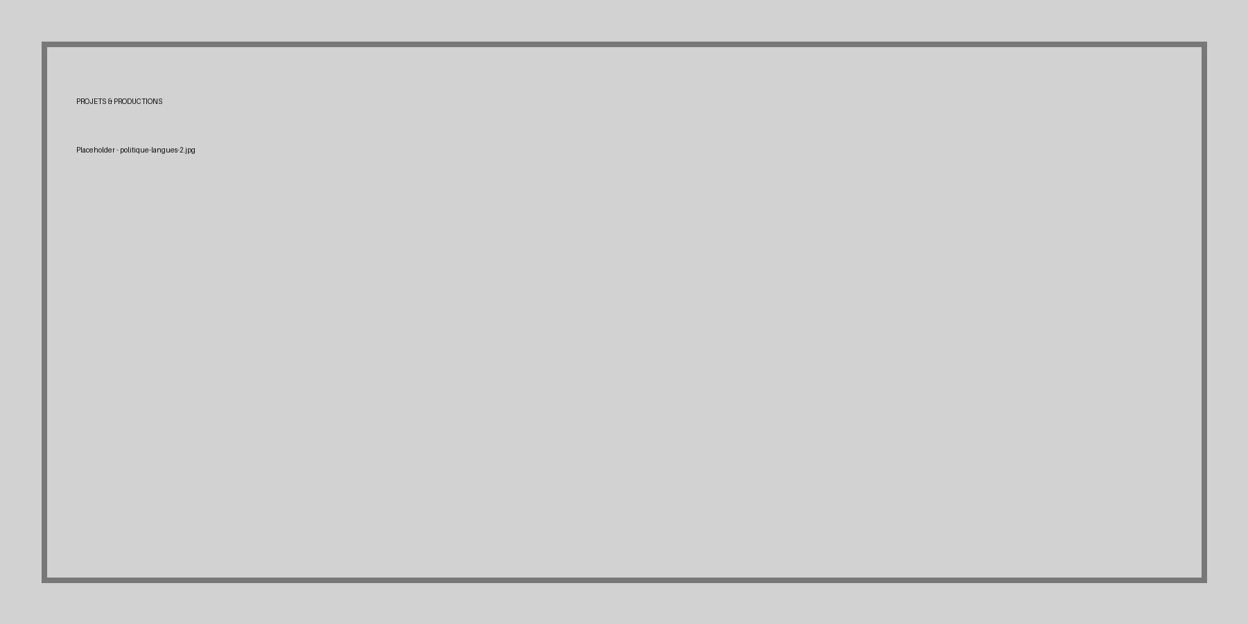 Projets et productions